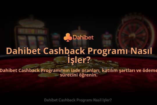 Dahibet-Cashback-Programi-Nasil-Isler-overlay-1784398089.jpg