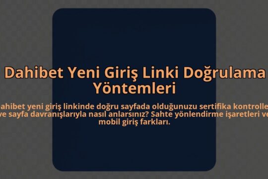 Dahibet-Yeni-Giris-Linki-Dogrulama-Yontemleri-overlay-1785080770.jpg