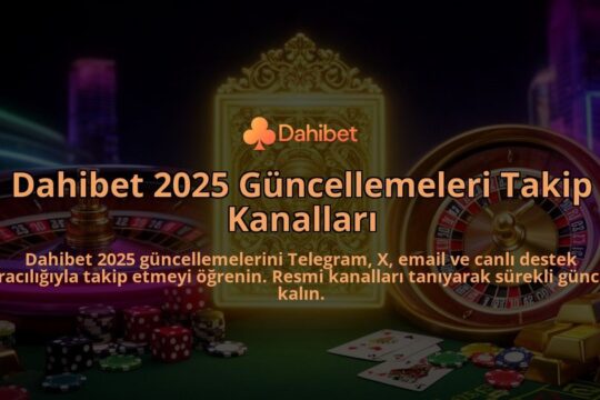 Dahibet-2025-Guncellemeleri-Takip-Kanallari-overlay-1786627951.jpg