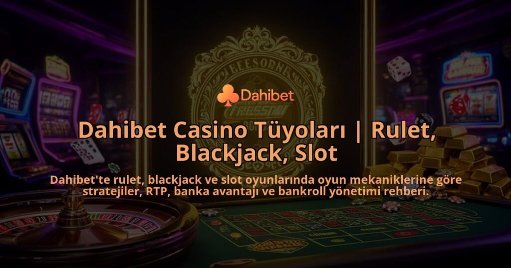 Dahibet-Casino-Tuyolari-Rulet-Blackjack-Slot-overlay-1786611664.jpg