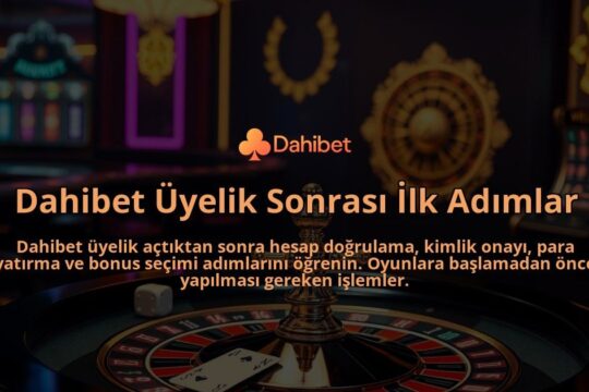 Dahibet-Uyelik-Sonrasi-Ilk-Adimlar-overlay-1786647317.jpg
