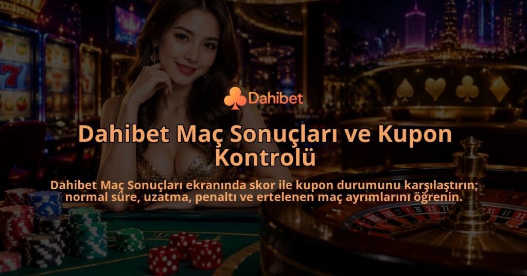 Dahibet-Mac-Sonuclari-ve-Kupon-Kontrolu-overlay-1790007604.jpg