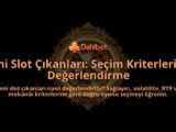 Yeni-Slot-Cikanlari-Secim-Kriterleri-ve-Degerlendirme-overlay-1788264971.jpg